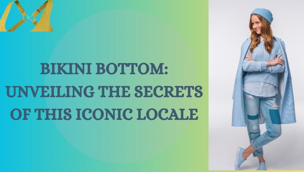 Bikini Bottom: Unveiling the Secrets of This Iconic Locale